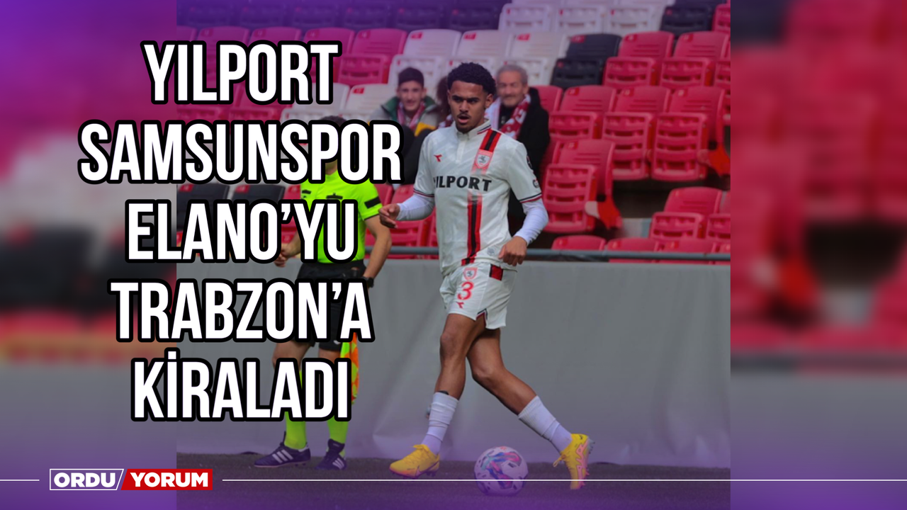Yılport Samsunspor Elano'yu Trabzon'a Kiraladı