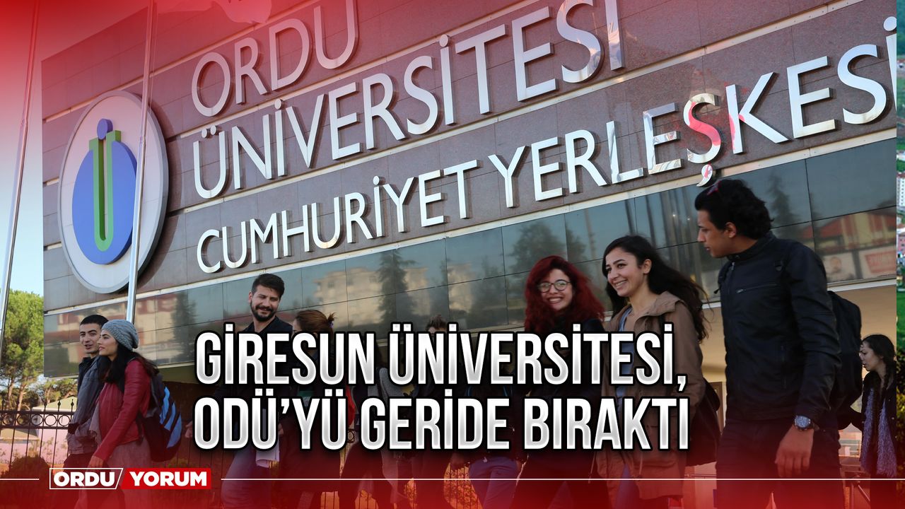 Türkiye'nin en çok tercih edilen üniversiteleri arasında Ordu Üniversitesi ilk 55'e giremedi