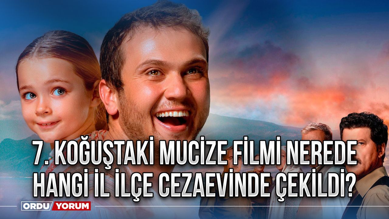 7. Koğuştaki Mucize filmi nerede hangi il ilçe cezaevinde çekildi ...