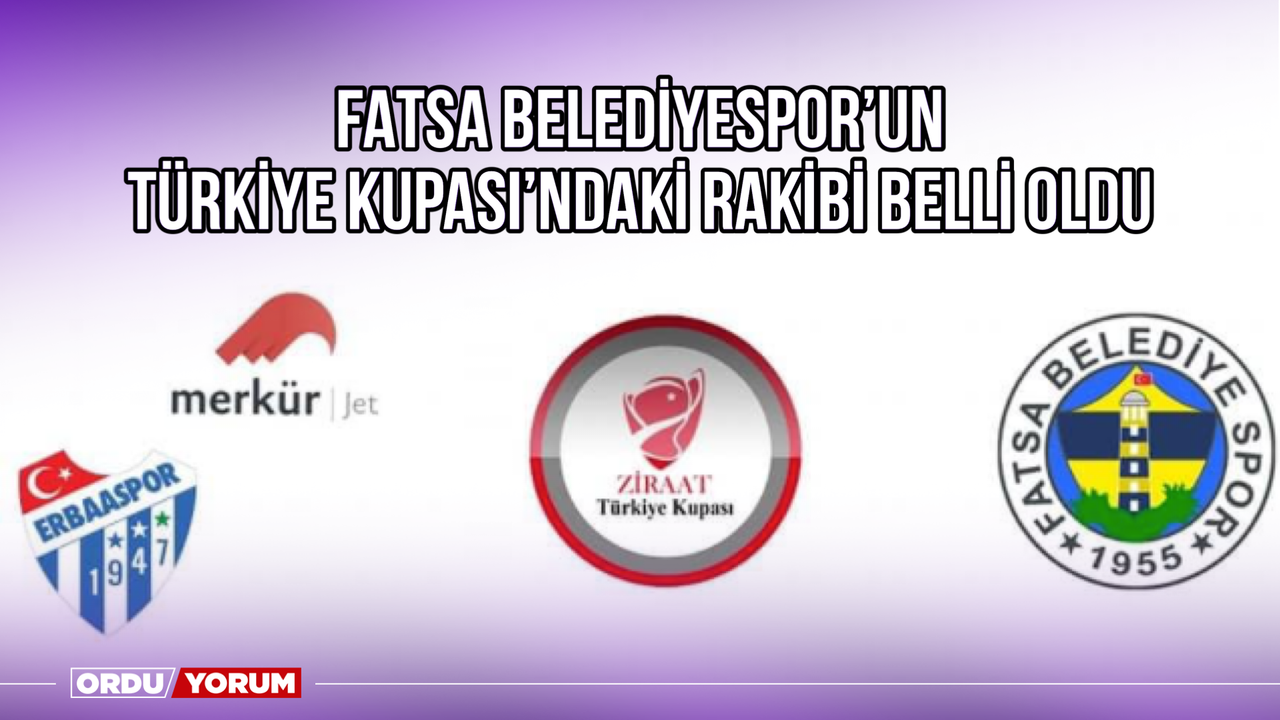 Fatsa Belediyespor'un Türkiye Kupası'ndaki Rakibi Belli Oldu