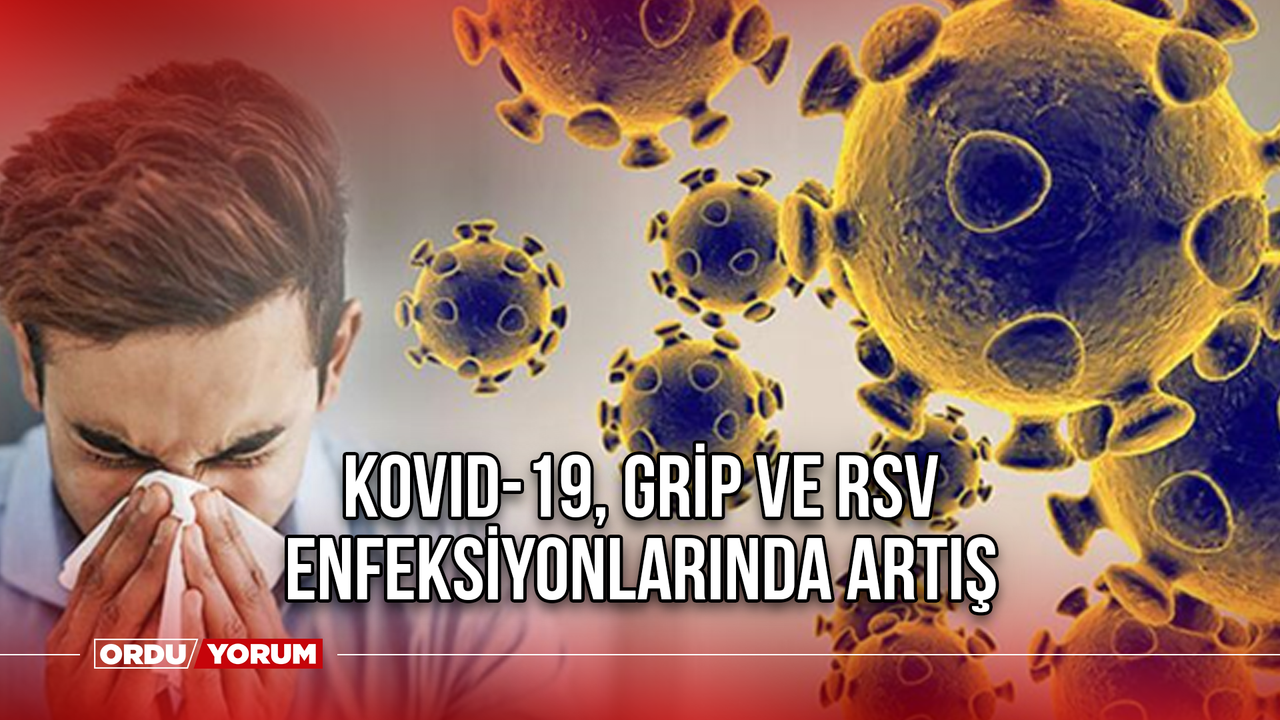 Kovid-19, grip ve RSV enfeksiyonlarında artış