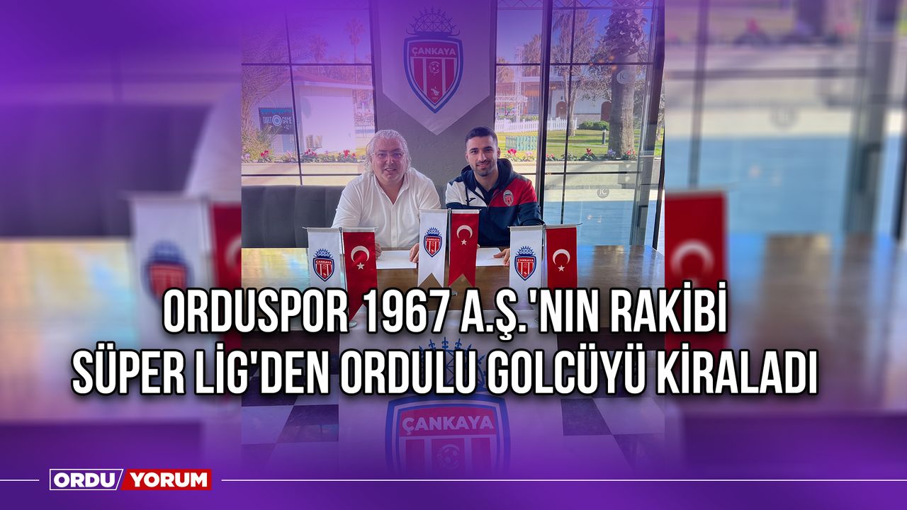 Orduspor 1967 A.Ş.'nin Rakibi, Süper Lig'den Ordulu Golcüyü Kiraladı