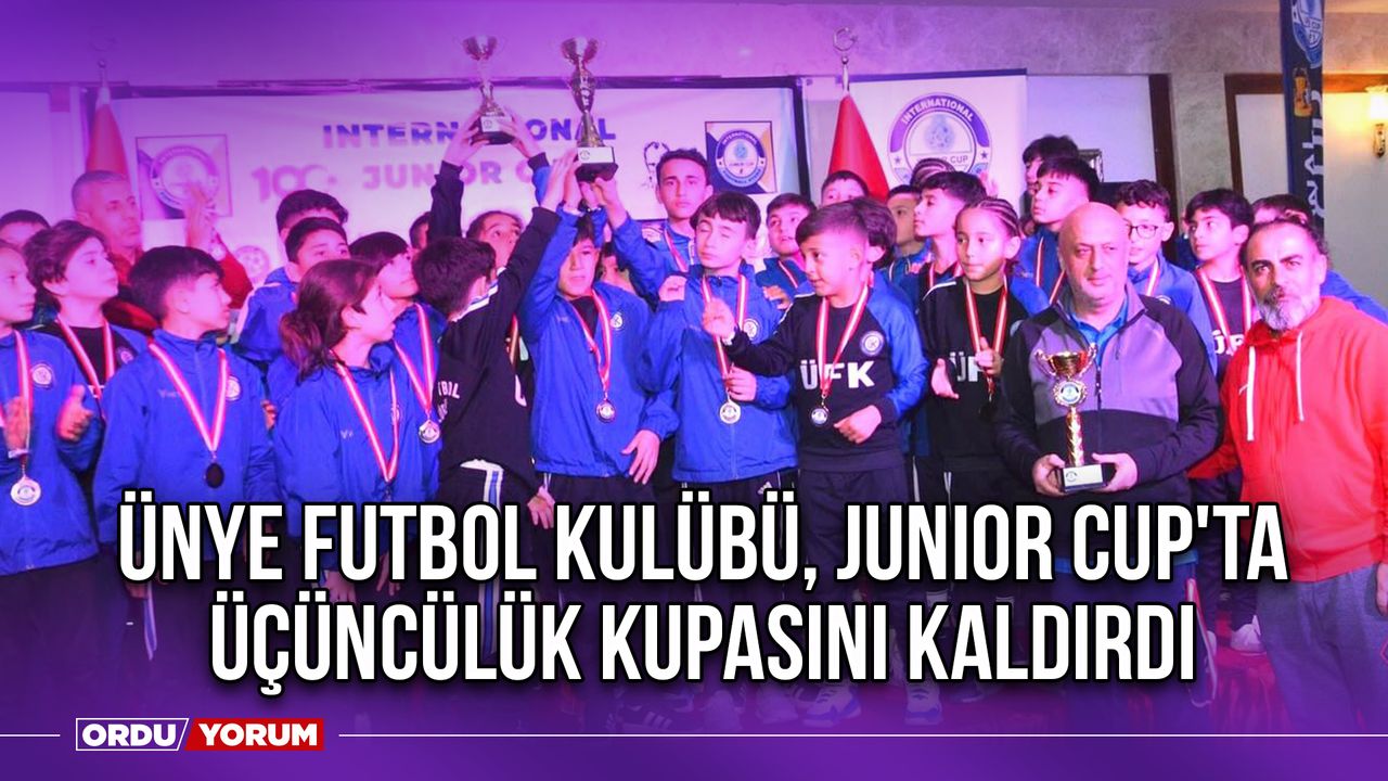 Ünye Futbol Kulübü, Junior Cup'ta Üçüncülük Kupasını Kaldırdı