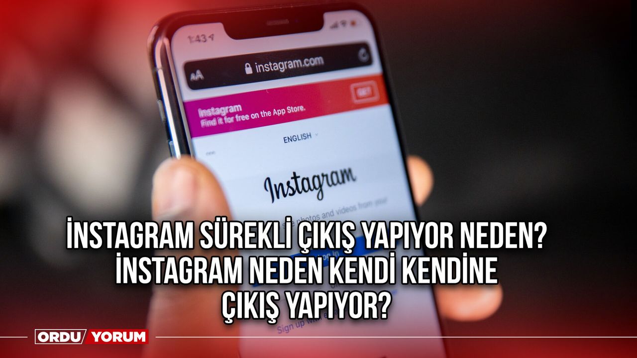 Instagram sürekli çıkış yapıyor neden? Instagram neden kendi kendine çıkış yapıyor?