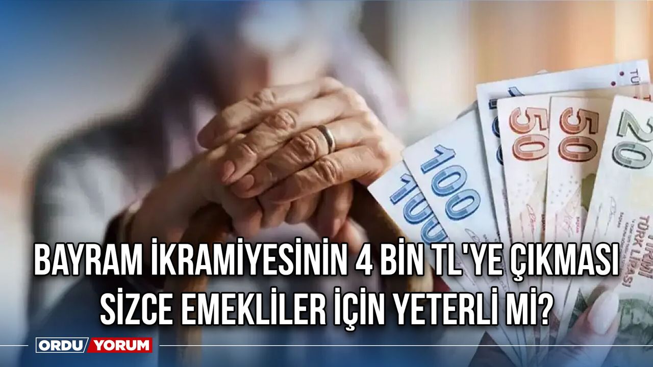 Bayram ikramiyesinin 4 bin TL'ye çıkması emekliler için yeterli mi?
