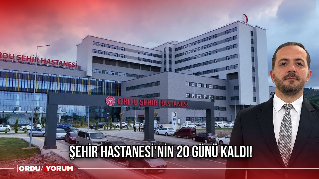 Ordu Şehir Hastanesi Ne Zaman Tam Kapasite Hizmet Verecek?