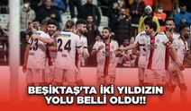 Beşiktaş'ta İki Yıldızın Yolu Belli Oldu!!