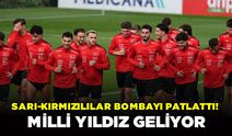 Sarı-Kırmızılılar Bombayı Patlattı! Milli Yıldız Geliyor