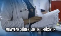 Muayene Süresi Artık Değişiyor