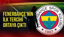 Fenerbahçe'nin İlk Tercihi Ortaya Çıktı