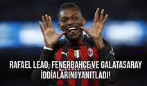 Rafael Leao, Fenerbahçe ve Galatasaray İddialarını Yanıtladı