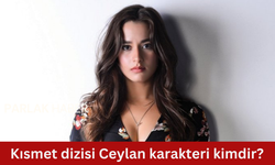 Kısmet dizisi Ceylan karakteri kimdir? Ece Yaşar kim kaç yaşında?