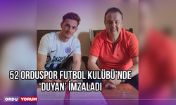 52 Orduspor Futbol Kulübü’nde ‘Duyan’ İmzaladı