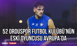 52 Orduspor Futbol Kulübü'nün Eski Oyuncusu Avrupa'da