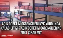 Açık öğretim öğrencileri KYK yurdunda kalabilir mi? Açık öğretim öğrencilerine yurt çıkar mı?