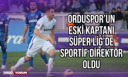 Orduspor'un Eski Kaptanı Süper Lig'de Sportif Direktör Oldu