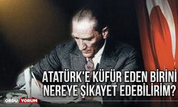 Atatürk'e küfür eden birini nereye şikayet edebilirim? 5816 kanunda ne yazıyor?