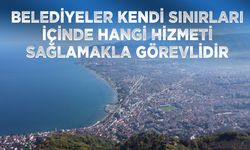 Belediyeler kendi sınırları içinde hangi hizmeti sağlamakla görevlidir?