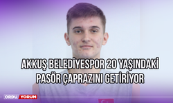 Akkuş Belediyespor, 20 Yaşındaki Pasör Çaprazını Getiriyor