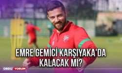 Emre Gemici Karşıyaka'da Kalacak Mı?