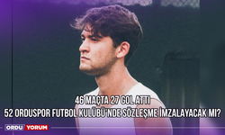 46 Maçta 27 Gol Attı, 52 Orduspor Futbol Kulübü'nde Sözleşme İmzalayacak mı?
