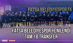 Fatsa Belediyespor Yenilendi, Tam 18 Transfer