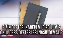 Fizik defteri kareli mi çizgili mi? Okul ders defterleri nasıl olmalı? 2024