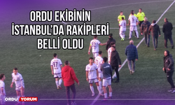 Ordu Ekibinin İstanbul'da Rakipleri Belli Oldu