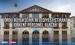 Ordu Büyükşehir Belediyesi Personel Alacak