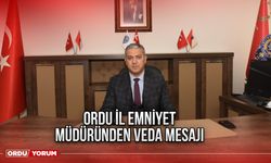 Ordu İl Emniyet Müdüründen veda mesajı