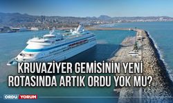 Kruvaziyer Gemisinin yeni rotasında artık Ordu yok mu?