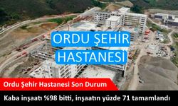 Ordu Şehir Hastanesi sona yaklaşıyor: Kaba inşaatı bitti, inşaatın yüzde 71 tamamlandı