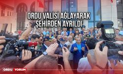 Ordu Valisi ağlayarak şehirden ayrıldı