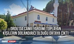 Ordu'da camii yardımı toplayan kişilerin dolandırıcı olduğu ortaya çıktı