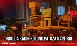 Ordu’da kadın kolunu patoza kaptırdı