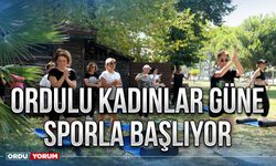 Ordulu kadınlar güne sporla başlıyor