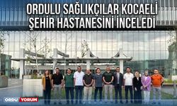 Ordulu sağlıkçılar Kocaeli Şehir Hastanesini inceledi