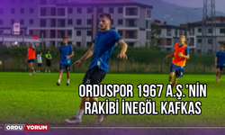 Orduspor 1967 A.Ş.’nin Rakibi İnegöl Kafkas