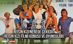 Reisin Kızı Nerede çekildi? Reisin Kızı filmi konusu ve oyuncuları