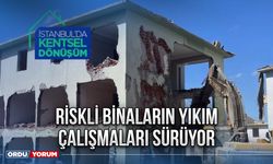 Riskli Binaların Yıkım Çalışmaları Sürüyor