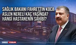 Sağlık Bakanı Fahrettin Koca aslen nereli kaç yaşında? Fahrettin Koca hangi hastanenin sahibi?