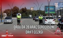 Ordu’da 39 araç sürücüsüne drift cezası