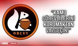 “Kamu görevlilerini korumaktan vazgeçin!”