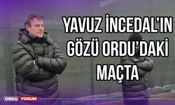 Yavuz İncedal'ın Gözü Ordu'daki Maçta