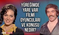 Yüreğimde Yare Var filmi oyuncuları ve konusu nedir? Nerede çekildi?