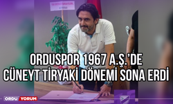 Orduspor 1967 A.Ş.’de Cüneyt Tiryaki Dönemi Sona Erdi