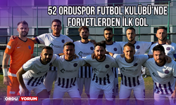 52 Orduspor Futbol Kulübü'nde Forvetlerden İlk Gol