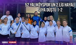 52 Yalıköyspor’un 2.Lig Hayali Suya Düştü 1-2