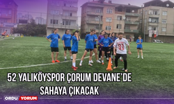 52 Yalıköyspor Çorum Devane’de Sahaya Çıkacak