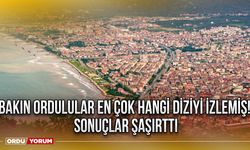 Bakın Ordulular en çok hangi diziyi izlemiş! Sonuçlar şaşırttı